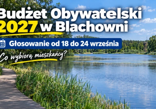 Budżet Obywatelski 2027 w Blachowni. Głosowanie od 18 do 24 września. Co wybiorą mieszkańcy?