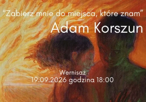 „Zabierz mnie do miejsca, które znam”. Wystawa Adama Korszuna w Konduktorowni