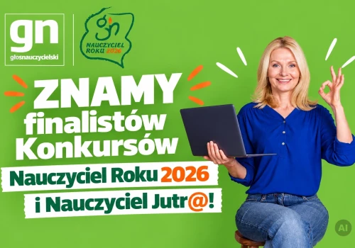 Znamy już nazwiska finalistów Konkursów Nauczyciel Roku 2026 i Nauczyciel Jutr@!