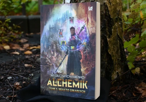 Gra, z której nie da się wylogować. „Alchemik. Tom 1: Miasto Umarłych” Wasilij Machanienko