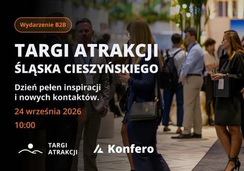 24 września 2026 roku odbędą się pierwsze Targi Atrakcji Śląska Cieszyńskiego