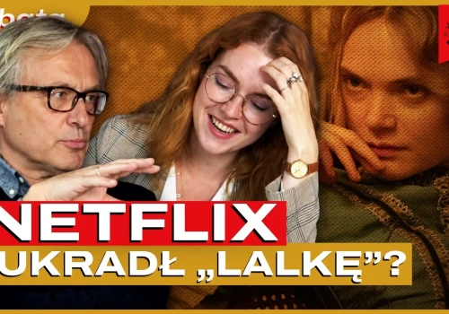 Netflix ukradł „Lalkę”? Prof Gawin: To intelektualnie marny produkt