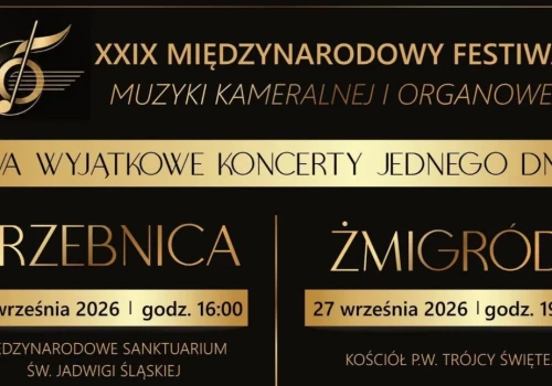 Wielka inauguracja XXIX Międzynarodowego Festiwalu Muzyki Kameralnej i Organowej już 27 września