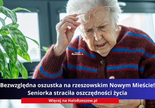 Bezwzględna oszustka na rzeszowskim Nowym Mieście! Seniorka straciła oszczędności życia