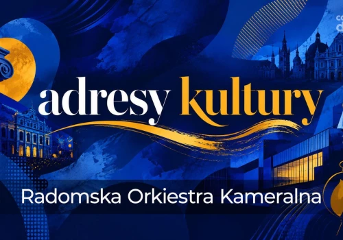 Adresy kultury | Radomska Orkiestra Kameralna