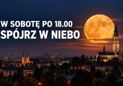W sobotę po 18.00 spójrz w niebo. Nad Częstochową pojawi się Księżyc Żniwiarzy