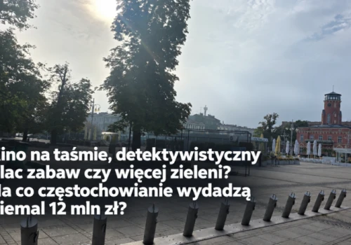 Kino na taśmie, detektywistyczny plac zabaw czy więcej zieleni? Na co częstochowianie wydadzą niemal 12 mln zł?