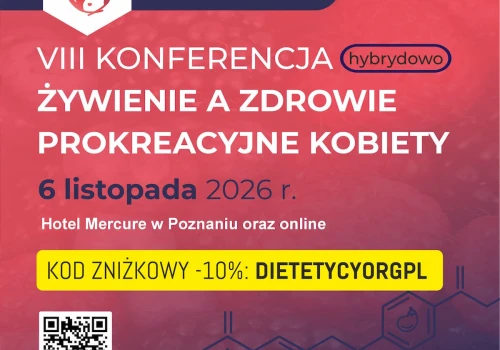 VIII Konferencja „Żywienie a zdrowie prokreacyjne kobiety” – 6.11.2026
