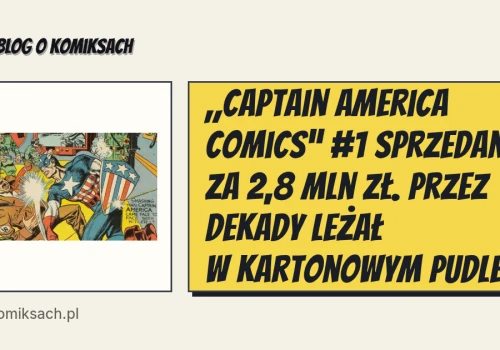 „Captain America Comics” #1 sprzedany za 2,8 mln zł. Przez dekady leżał w kartonowym pudle