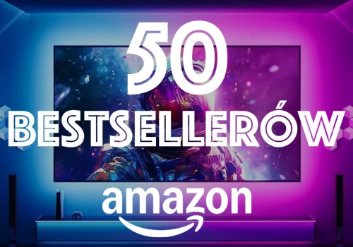 TOP 50 – BESTSELLERY wielkiej wyprzedaży Amazon Prime