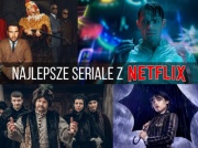 Najlepsze seriale z Netflix. Te 45 tytułów warto zobaczyć!