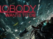 Nobody Wants To Die – recenzja gry