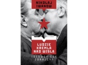 Ludzie Kremla nad Wisłą. Ideowcy czy zdrajcy? | Recenzja