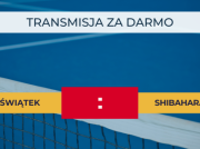Świątek – Shibahara za darmo: Gdzie oglądać? Transmisja 29.08.2024