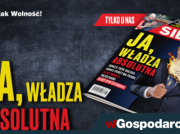 W tygodniku „Sieci”: Ja, władza absolutna