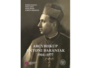 Arcybiskup Antoni Baraniak 1904-1977 |Recenzja