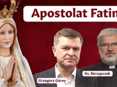 „Apostolat Fatimy”. Ks. prof. Skrzypczak, red. Górny w nowym programie Przymierza z Maryją TV. Zapraszamy!