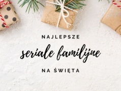 Seriale familijne. Najlepsze produkcje, które warto nadrobić w święta