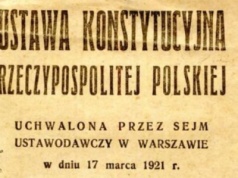 17 marca 1921 roku została uchwalona konstytucja marcowa