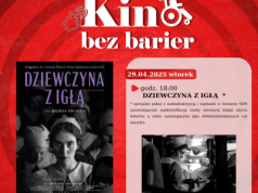 Dziewczyna z igłą w Kinie bez barier [ Kina i teatr ]