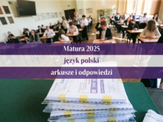 Matura 2025: język polski - poziom podstawowy. Odpowiedzi eksperta, wypracowania, arkusze CKE