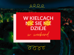 Weekend w Kielcach: Noc Muzeów, Juwenalia i mnóstwo innych wydarzeń HARMONOGRAM
