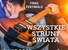 Ogólnopolski Festiwal Gitarowy Wszystkie Struny Świat – Finał Festiwalu w Domu Kultury Zameczek