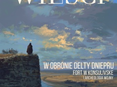 W obronie delty Dniepru. Grodzisko w Konsulivske i archeologia wojny