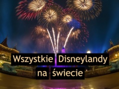 Disneylandy od Kalifornii po Szanghaj. Porównujemy wszystkie parki