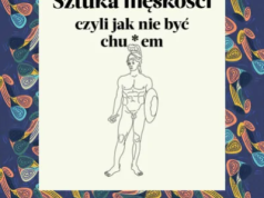 W spektrum męskości. Recenzja książki „Sztuka męskości. Jak nie być chu*em”.