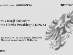 Niezwykła wystawa o Hołdzie Pruskim na Zamku w Malborku