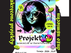 Wakacyjne Warsztaty dla Dzieci – Projekt XD [ Kultura ]