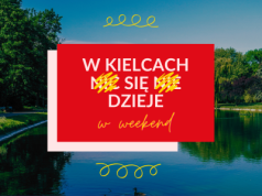 Weekend w Kielcach to dobry weekend HARMONOGRAM WYDARZEŃ