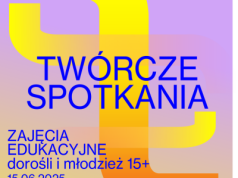 Twórcze Spotkania // „Redukcja / Kompozycja/ Rejestracja” [ Kultura ]