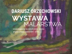 Dariusz Orzechowski – Wystawa malarstwa pt 