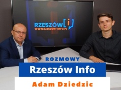 Rozmowy Rzeszów Info. Adam Dziedzic