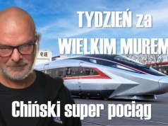 Tydzień za Wielkim Murem: najszybszy pociąg świata