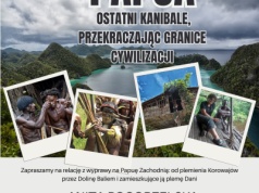 „Podróże z Zameczkiem” PAPUA – Ostatni kanibale, przekraczając granice cywilizacji Spotkanie z Anitą Pogorzelską w Domu Kultury Zameczek