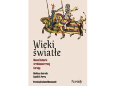 Wieki światłe. Nowa historia średniowiecznej Europy |Recenzja