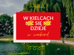 Co robić w weekend? W Kielcach nie ma nudy! HARMONOGRAM