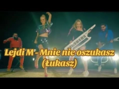 Lejdi M – Mnie nie oszukasz (Łukasz)