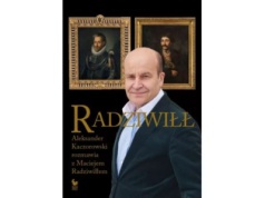 Radziwiłł. Aleksander Kaczorowski rozmawia z Maciejem Radziwiłłem |Recenzja