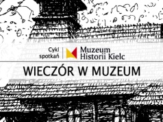 WIECZÓR W MUZEUM: Roman Mirowski – Drewniane Kielce