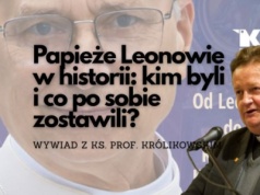 Papieże Leonowie w historii: kim byli i co po sobie zostawili? |Wywiad z ks. prof. Królikowskim
