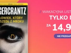 Promocje dnia – 30.07.2025: Lagercrantz, Poza serią, Historie ludowe, Woydyłło, Jax, Kobiece, Cavanagh