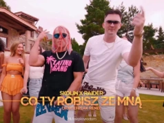 SKOLIM x RAIDER – Co Ty Robisz Ze Mną (DanceFreak Remix)