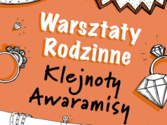 Warsztaty Rodzinne - Klejnoty Awaramisy
