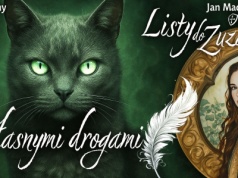 Jan Maciejewski – „Listy do Zuzanny” (9). List ósmy: własnymi drogami