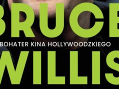 Bruce Willis. Bohater kina hollywoodzkiego już wkrótce w księgarniach!