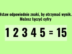 Nie zmieniam kolejności cyfr. Wystarczy kilka znaków i wychodzi 15. Wiesz jak?